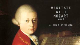 Meditate with Mozart  432Hz Classical Music  Vol 2 [upl. by Eenrahc408]