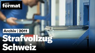 Hinter Gittern Strafvollzug Schweiz I Doku von NZZ Format 2011 [upl. by Rehprotsirhc]