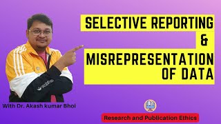 Selective Reporting amp Misrepresentation of Data  eSupport for Research  2022  Dr Akash Bhoi [upl. by Islaen]